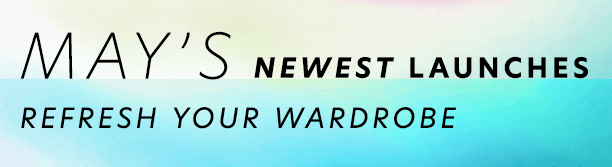 May&#x27;s Newest Launches