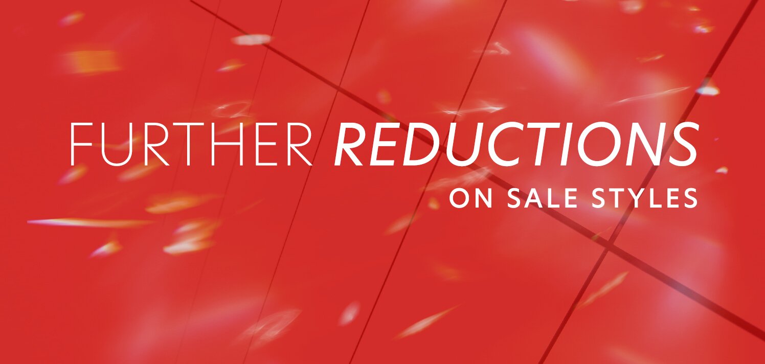 "URTHER REDUCTIONS ON SALE STYLES - - 