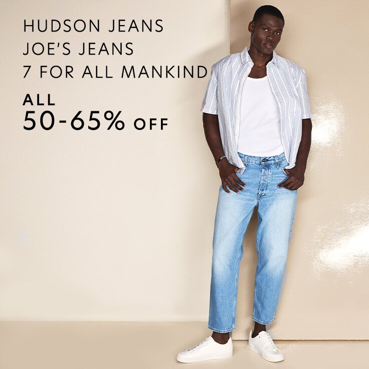 All 50 – 65% Off HUDSON Jeans, JOE’S Jeans, & 7 For All Mankind: For Men
