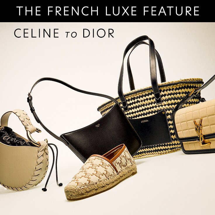 CELINE to Dior | The French Luxe Feature: Time to Buy