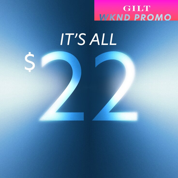 It’s All $22: 2 Days Only