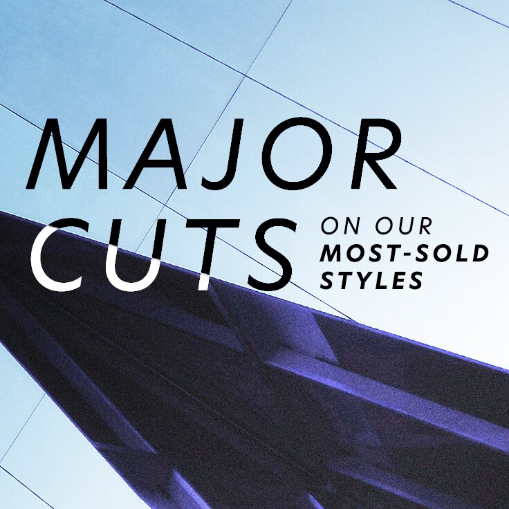 Major Cuts on Our Most-Sold Styles: 1 Day Only