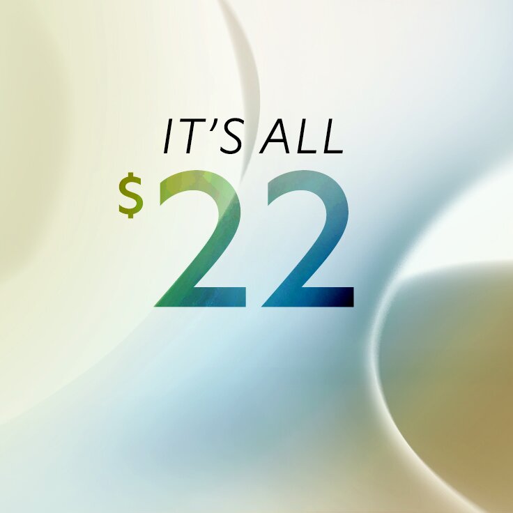 It’s All $22: 48 Hours Only