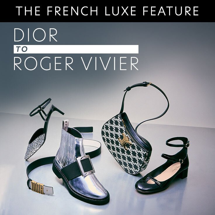 Dior to Roger Vivier | The French Luxe Feature: New On-Site for Less