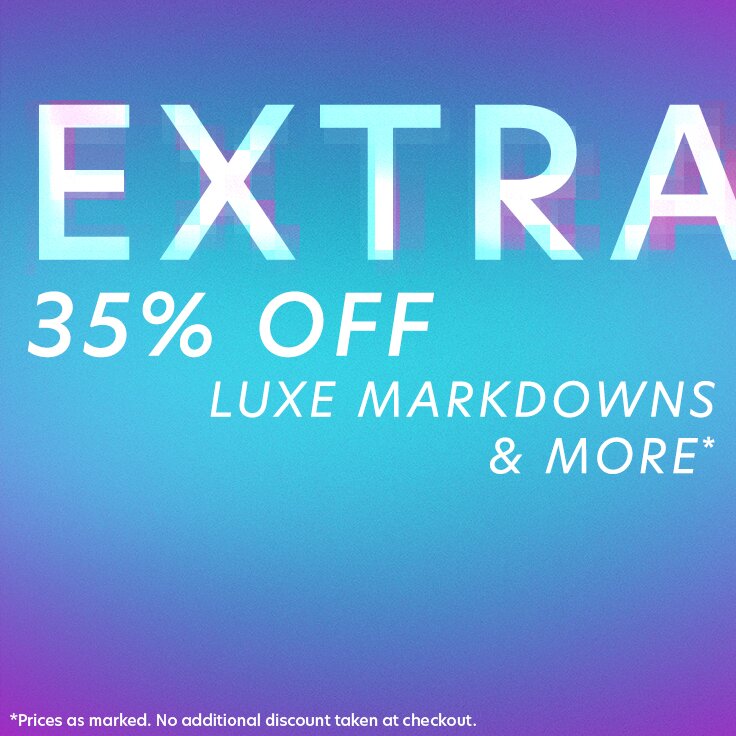 Extra 35% Off | Luxe Markdowns & More: ...