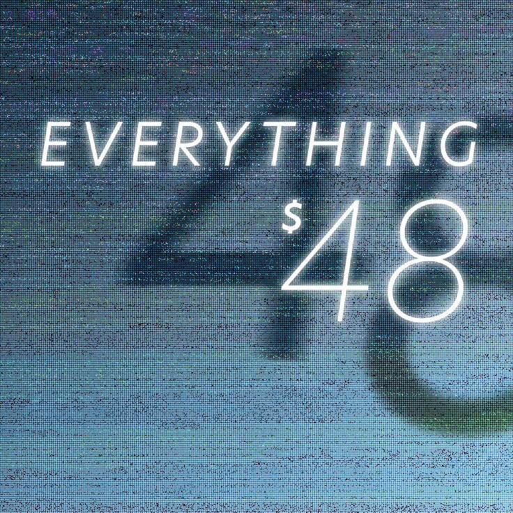 Everything $48: 48 Hours Only