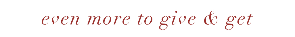 Even More To Give & Get