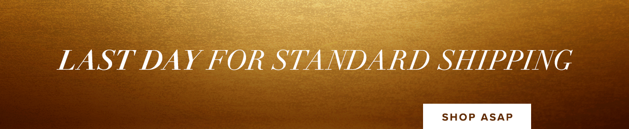 Last Day for Standard Shipping