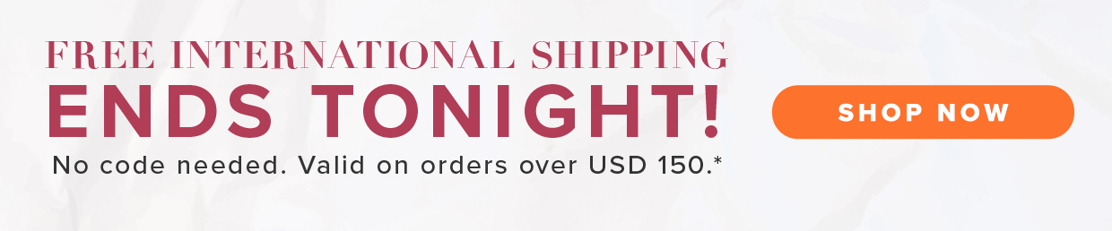 free shipping on international orders over USD 150.*