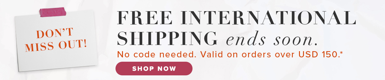 free shipping on international orders over USD 150.*
