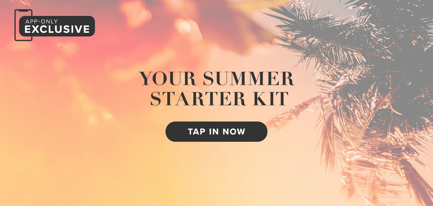 App-Exclusive | Summer Starter Kit