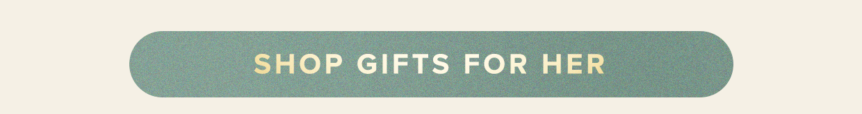 Shop Gifts For Her