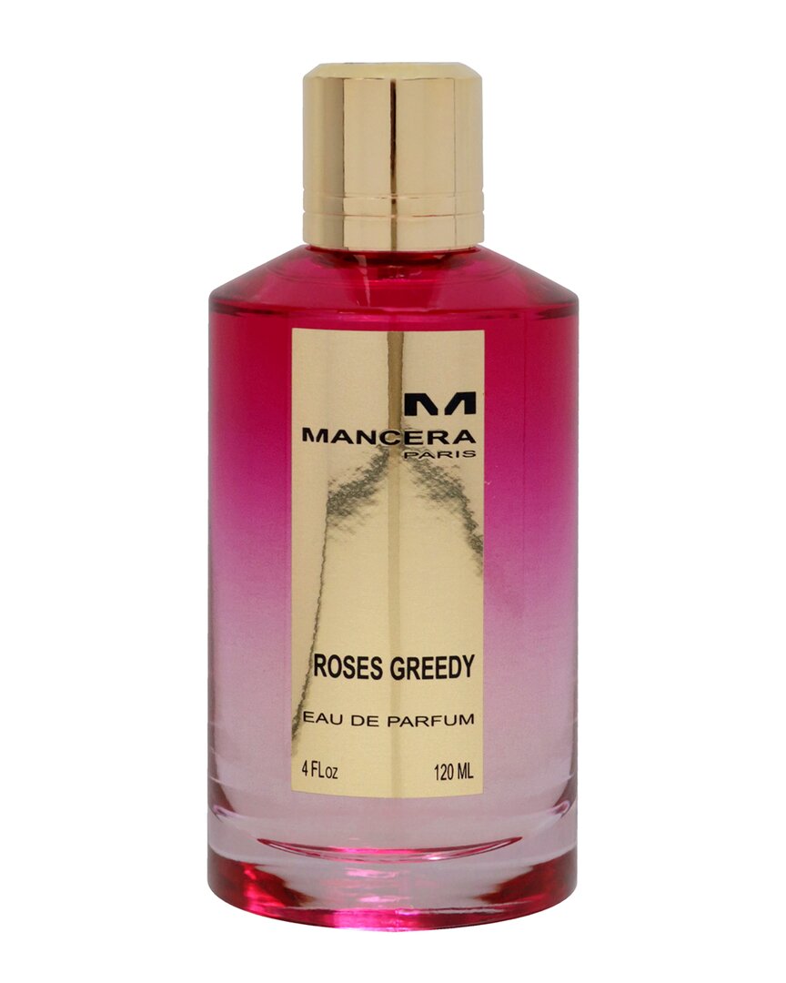 Mancera Unisex 4oz Roses Greedy Edp