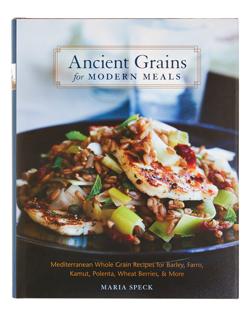 Penguin Random House Ancient Grains For Modern Meals By Maria Speck