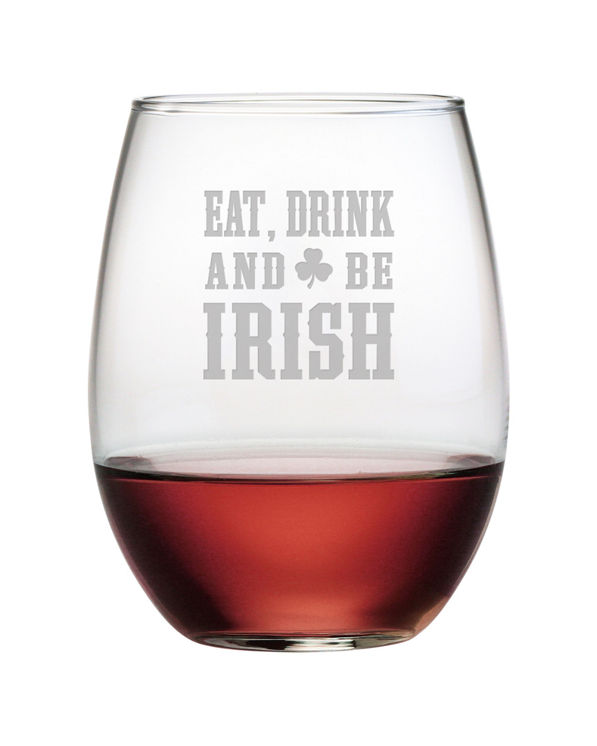Susquehanna Glass Eat Drink Be Irish Set Of 4 21oz Stemless Wine Glasses
