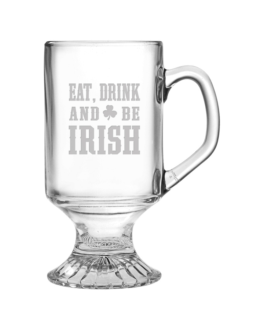 Susquehanna Glass Eat, Drink, & Be Irish Set Of 4 10oz Footed Coffee Mugs