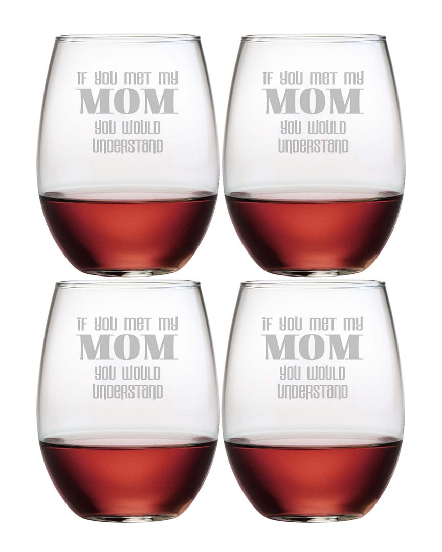 Susquehanna If You Met My Mom Set Of Four 21oz Stemless Glasses