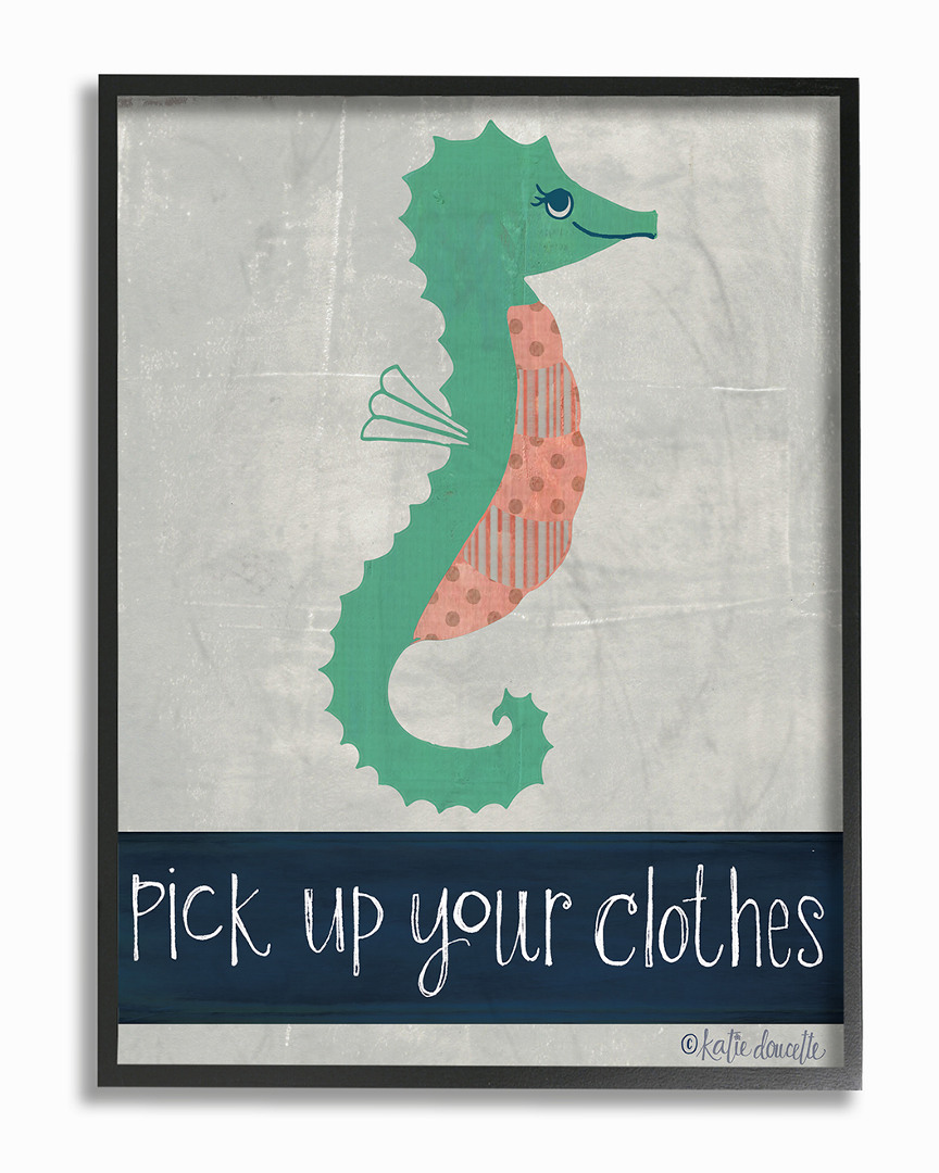 Stupell Pick Up Your Clothes Seahorse By Katie Doucette Framed Art