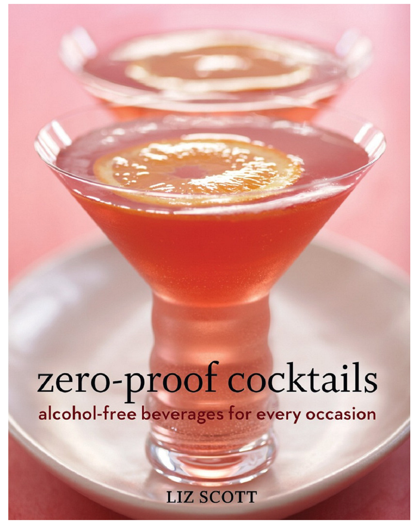 Penguin Random House Zero Proof Cocktails: Alcohol-free Beverages For Every Occasion By Liz Scott In Transparent