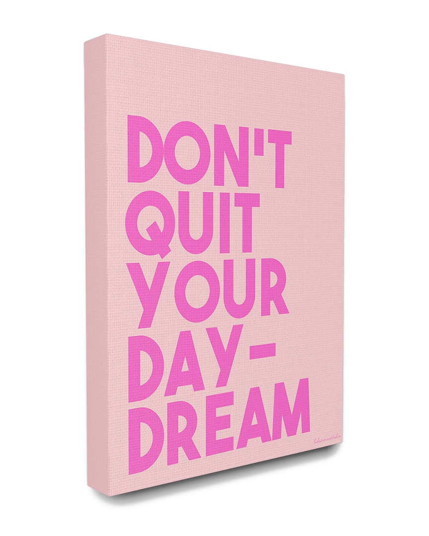 Stupell The  Home Decor Collection Pink Don't Quit Your Daydream Block Typography